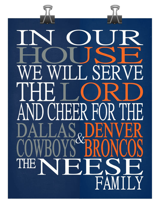 In Our House We Will Serve The Lord And Cheer for the Dallas Cowboys and Denver Broncos Personalized Family Name Christian Print