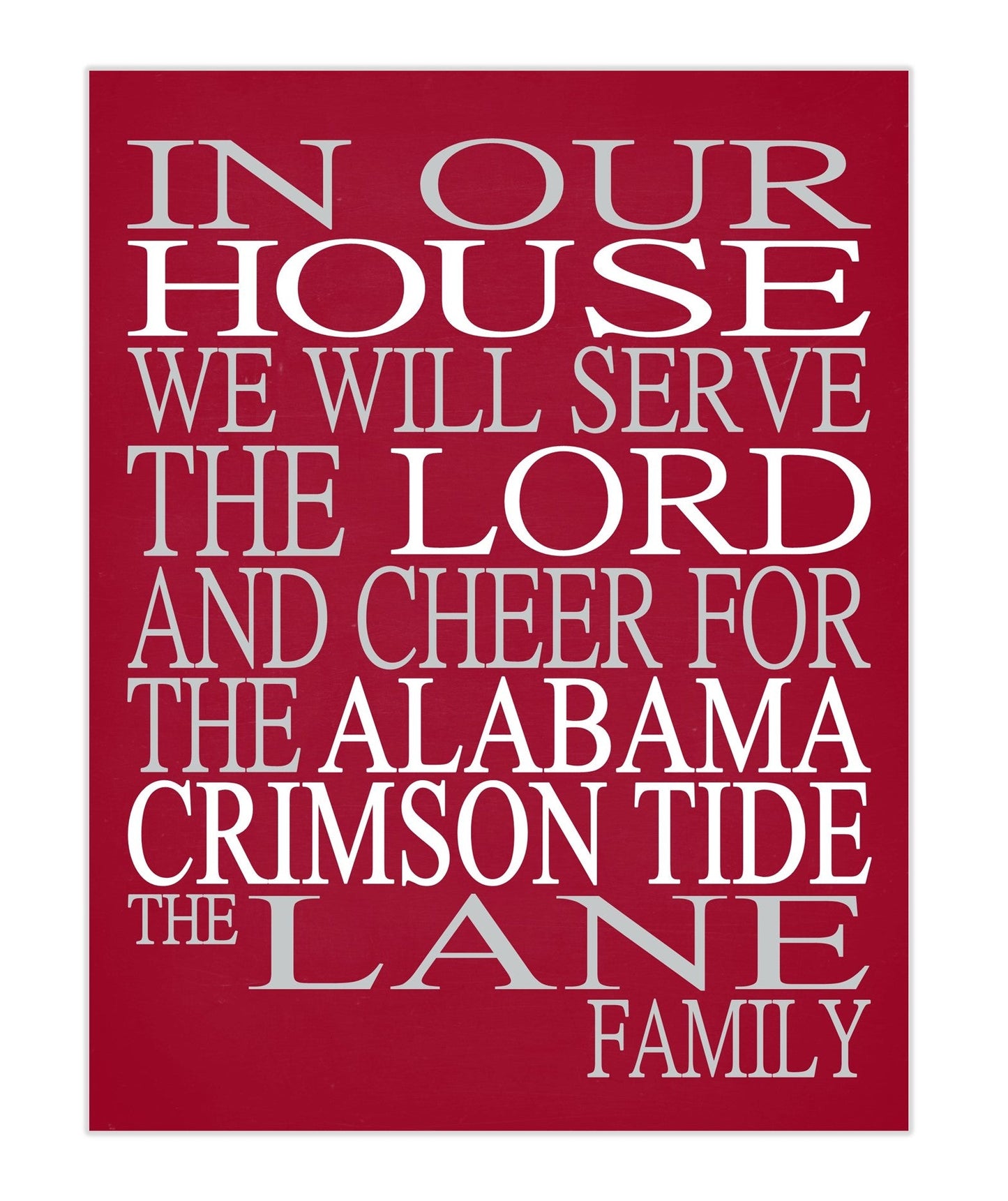 In Our House We Will Serve The Lord And Cheer for The Alabama Crimson Tide Personalized Family Name Christian Unframed Print