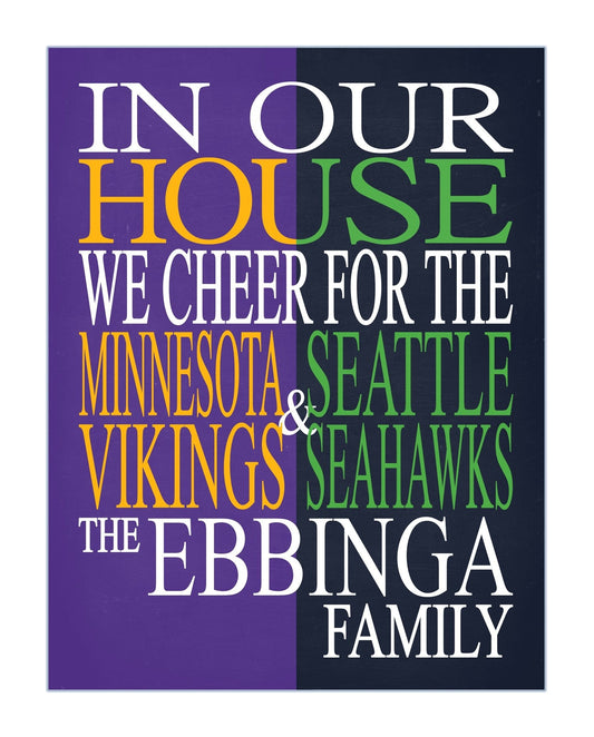 In Our House We Cheer for The Minnesota Vikings and Seattle Seahawks Personalized Family Name Print