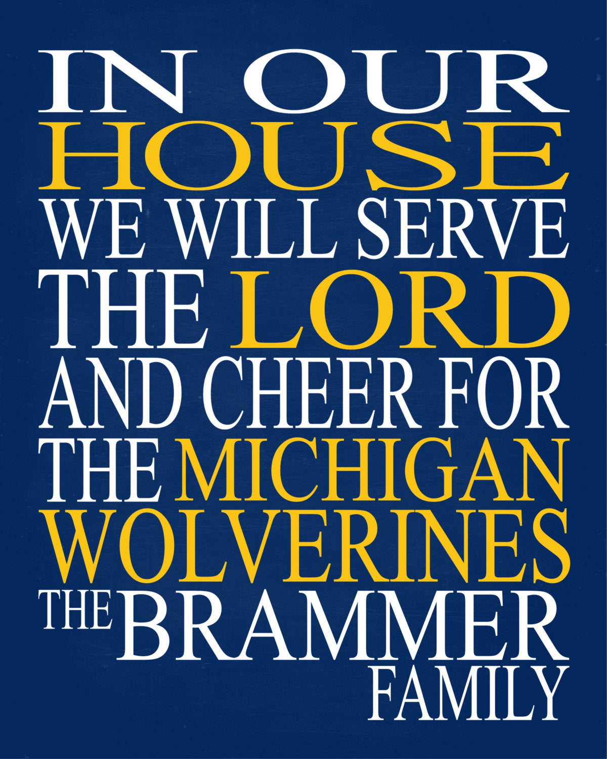 In Our House We Will Serve The Lord And Cheer for The Michigan Wolverines Personalized Christian Print - sports art - multiple sizes