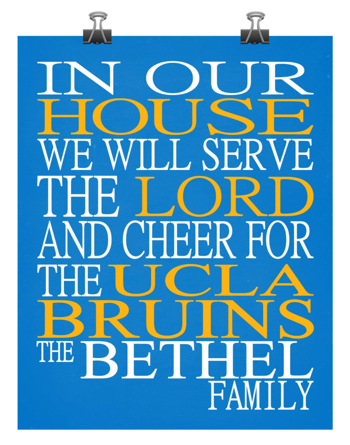 In Our House We Will Serve The Lord And Cheer for The UCLA Bruins Personalized Christian Print - sports art - multiple sizes