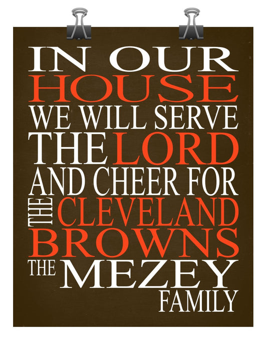 In Our House We Will Serve The Lord And Cheer for The Cleveland Browns personalized print - Christian gift sports art - multiple sizes