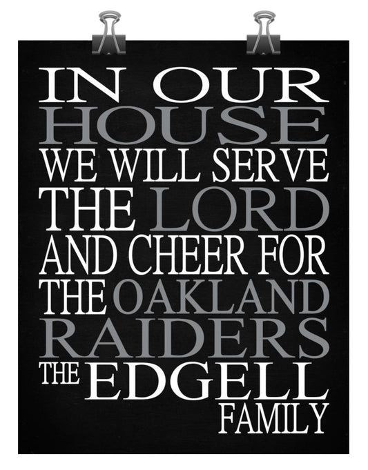 In Our House We Will Serve The Lord And Cheer for The Oakland Raiders personalized print - Christian gift sports art - multiple sizes