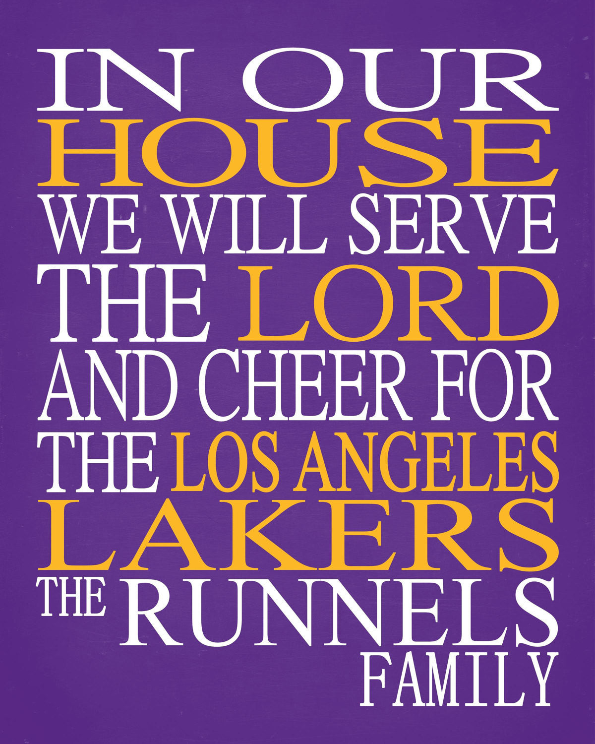 In Our House We Will Serve The Lord And Cheer for The Los Angeles Lakers Personalized Christian Print - sports art - multiple sizes