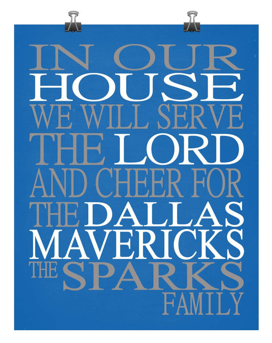 In Our House We Will Serve The Lord And Cheer for The Dallas Mavericks Personalized Christian Print - sports art - multiple sizes