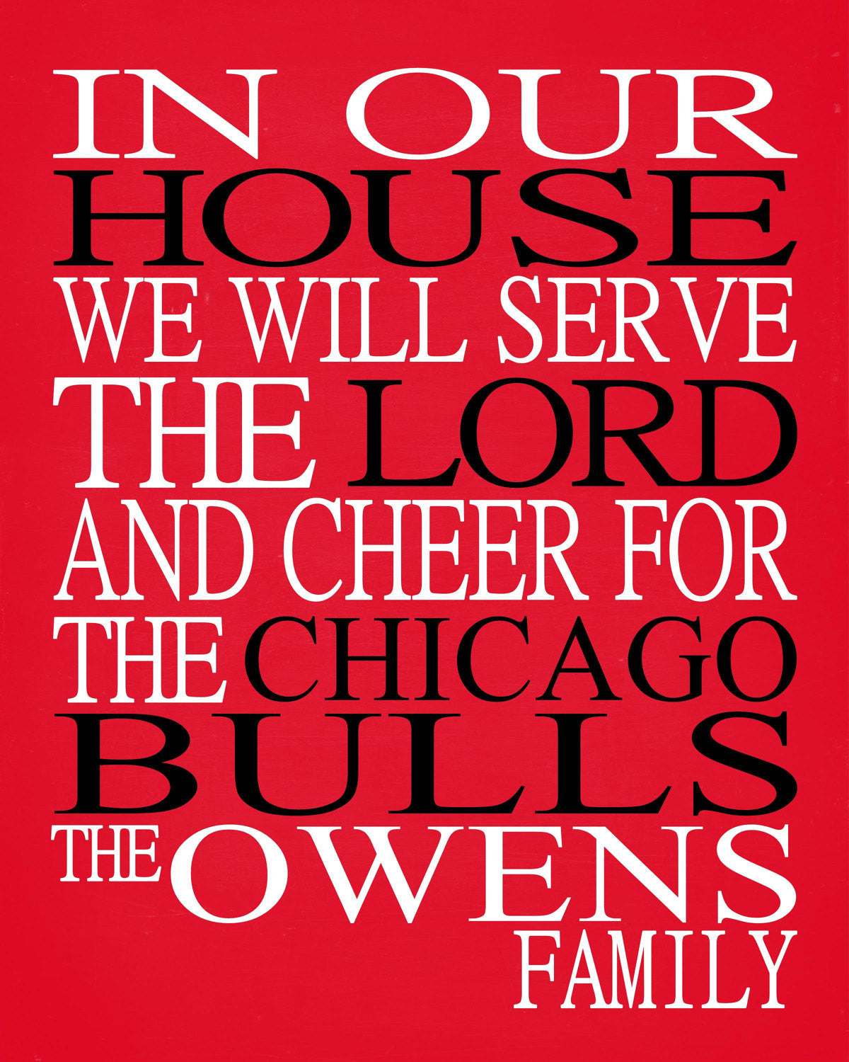 In Our House We Will Serve The Lord And Cheer for The Chicago Bulls Personalized Christian Print - sports art - multiple sizes