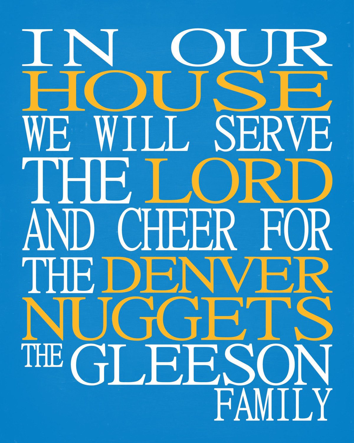 In Our House We Will Serve The Lord And Cheer for The Denver Nuggets Personalized Christian Print - sports art - multiple sizes