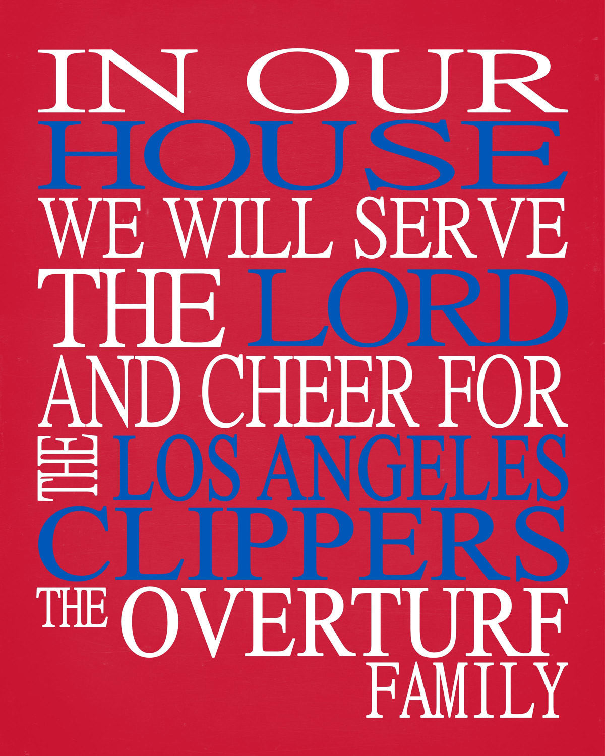 In Our House We Will Serve The Lord And Cheer for The Los Angeles Clippers Personalized Christian Print - sports art - multiple sizes