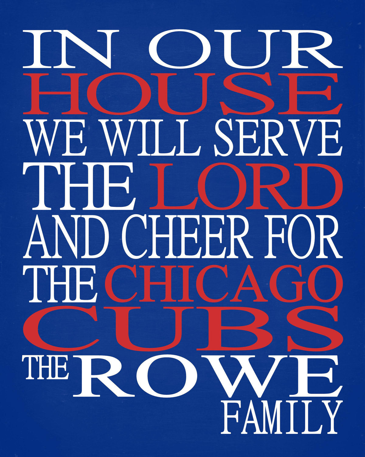 In Our House We Will Serve The Lord And Cheer for The Chicago Cubs Personalized Christian Print - sports art - multiple sizes