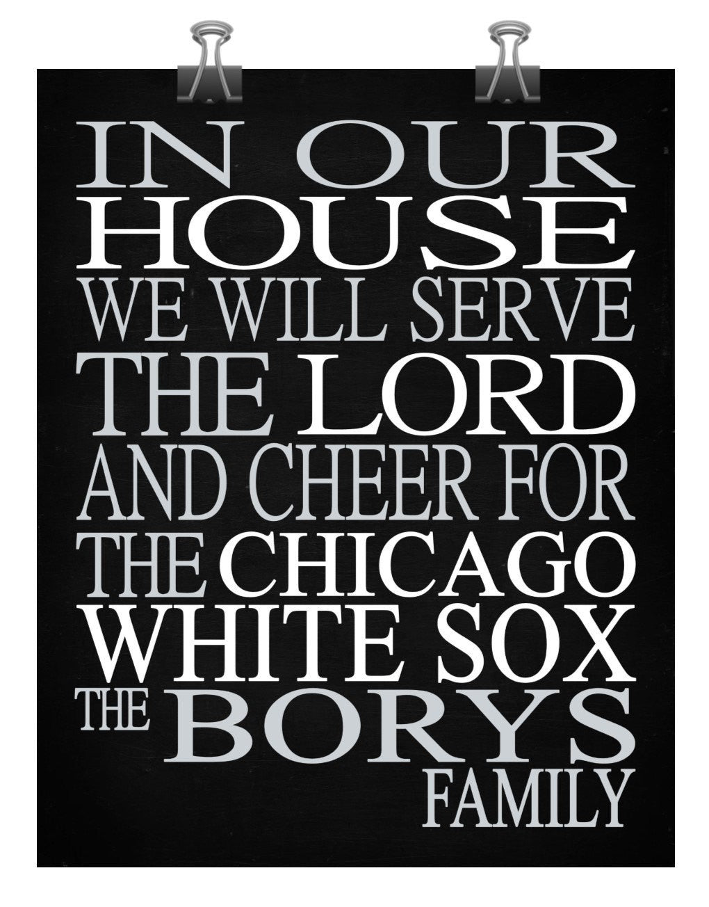 In Our House We Will Serve The Lord And Cheer for The Chicago White Sox Personalized Christian Print - sports art - multiple sizes