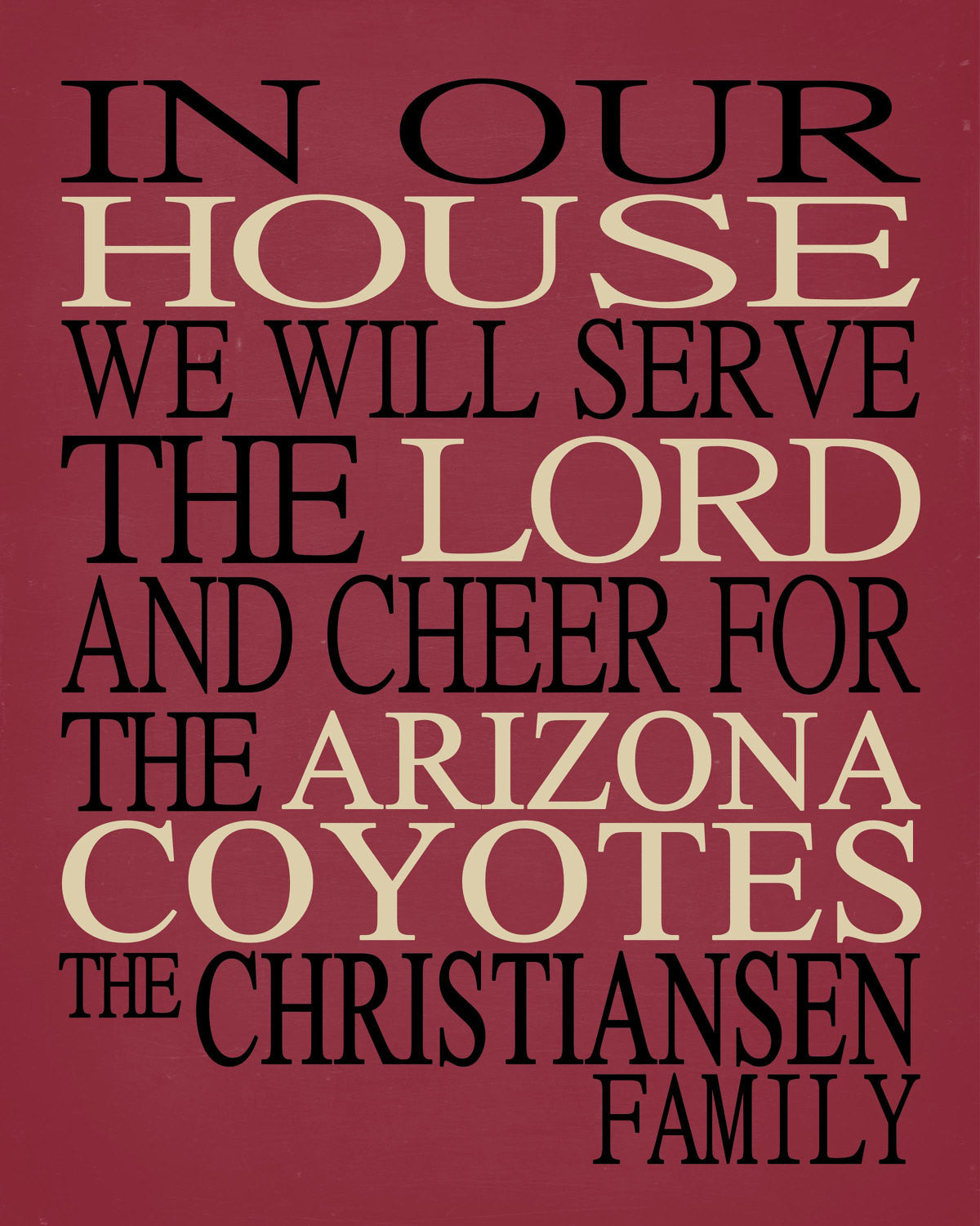 In Our House We Will Serve The Lord And Cheer for The Arizona Coyotes Personalized Family Name Christian Print