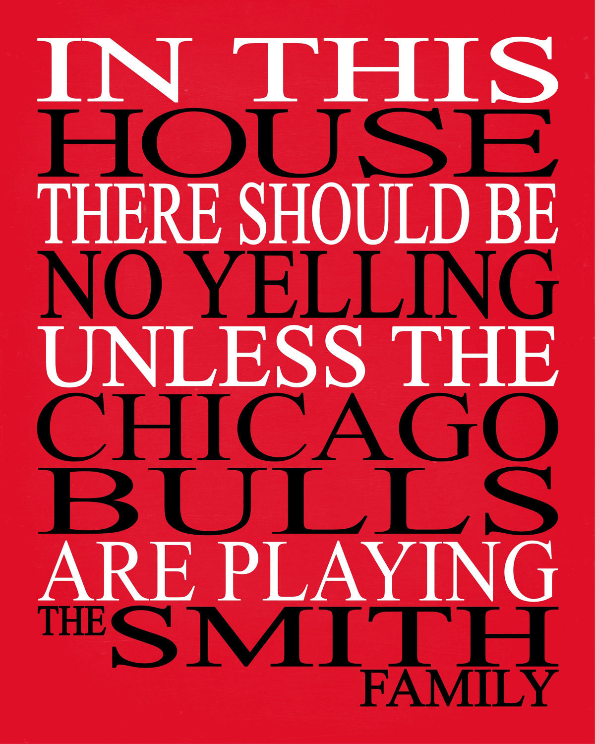 In This House There We Will Be No Yelling Unless The Chicago Bulls Are Playing Personalized Family Name Print - sports art - multiple sizes