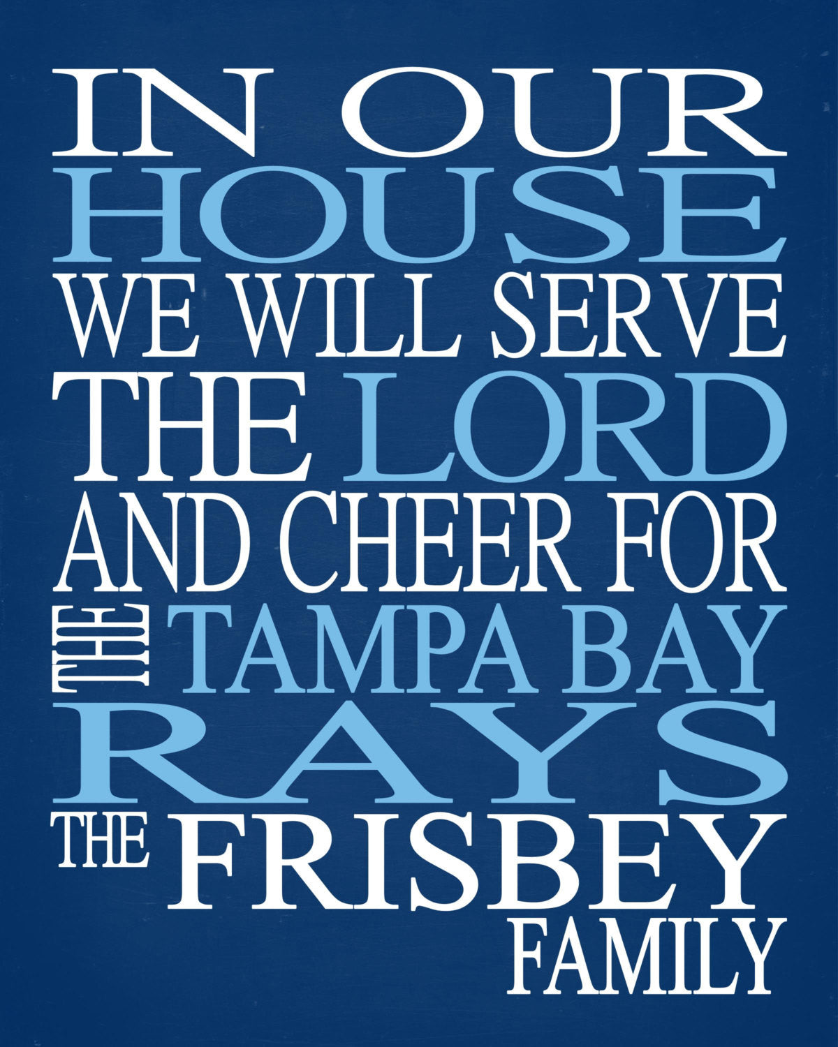 In Our House We Will Serve The Lord And Cheer for The Tampa Bay Rays Personalized Family Name Christian Print