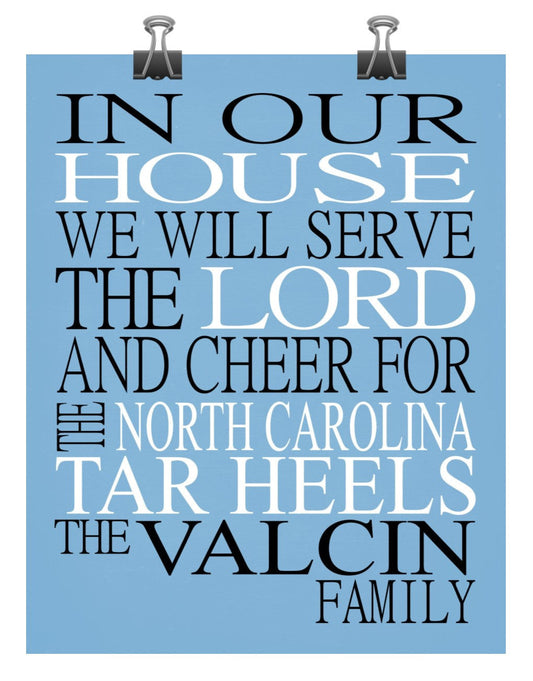 In Our House We Will Serve The Lord And Cheer for The UNC Tar Heels Personalized Christian Print - sports art - multiple sizes