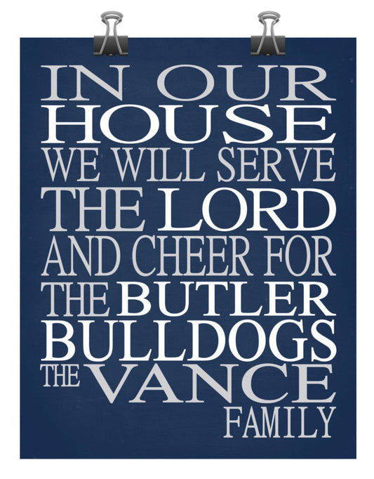 In Our House We Will Serve The Lord And Cheer for The Butler Bulldogs Personalized Family Name Christian Print