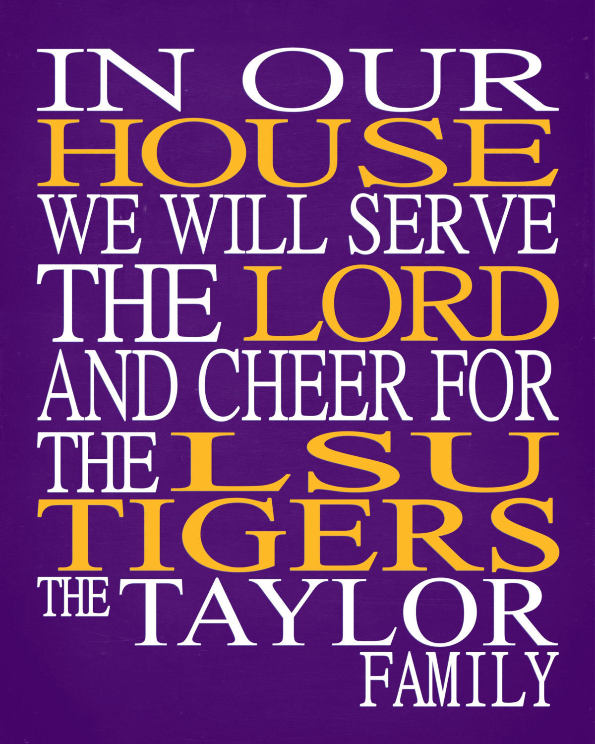 In Our House We Will Serve The Lord And Cheer for The LSU Tigers personalized print - Christian gift sports art - multiple sizes