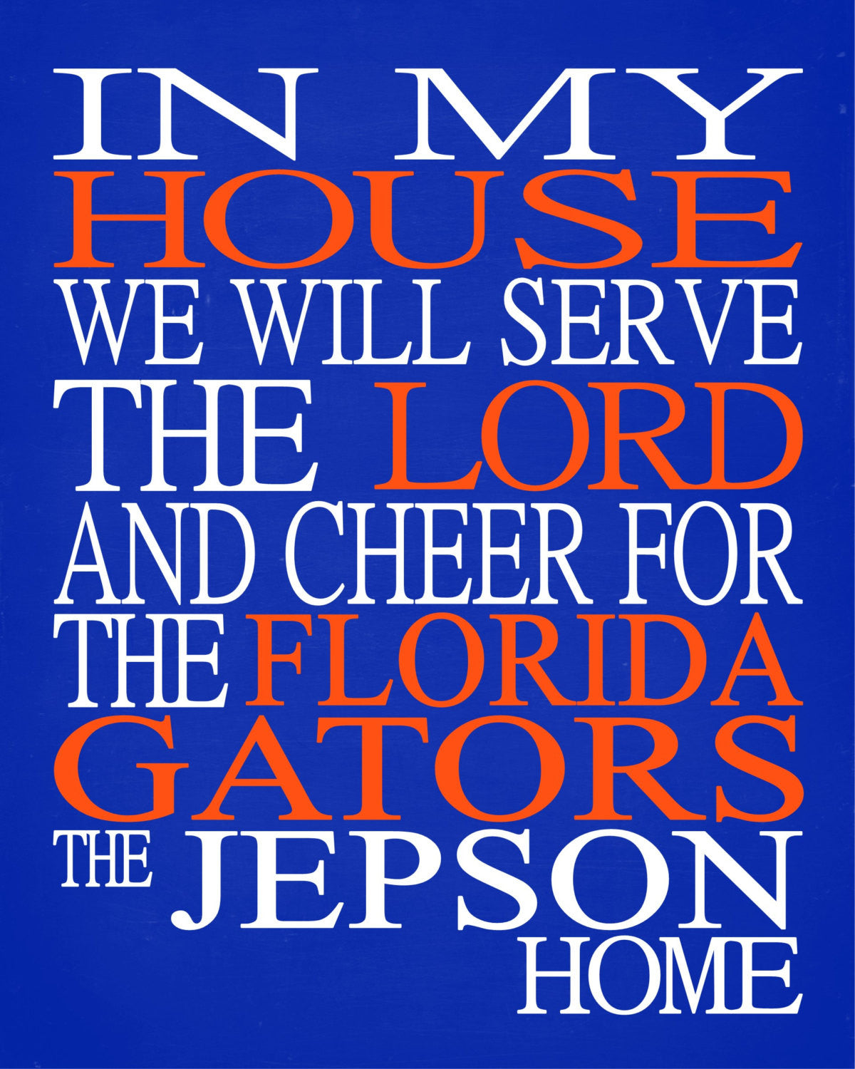 In My House We Will Serve The Lord And Cheer for The Florida Gators Personalized Family Name Christian Print