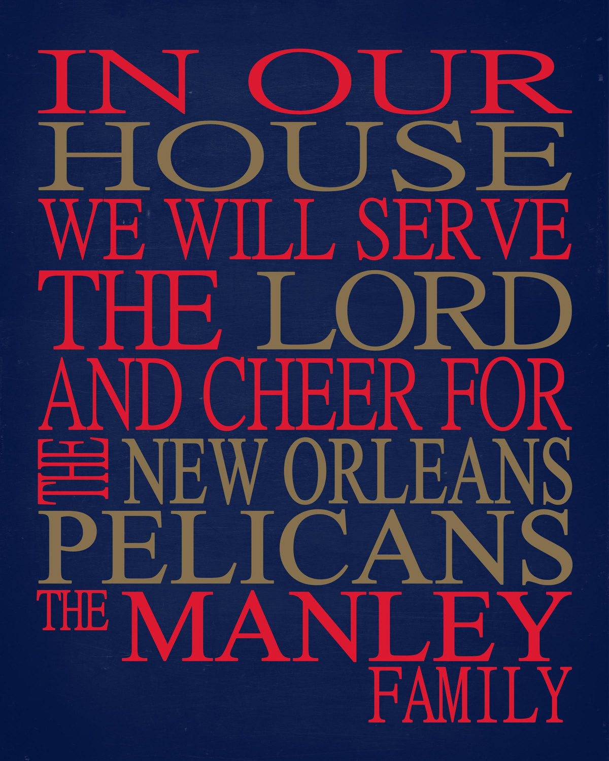 In Our House We Will Serve The Lord And Cheer for The New Orleans Pelicans Personalized Christian Print - sports art - multiple sizes