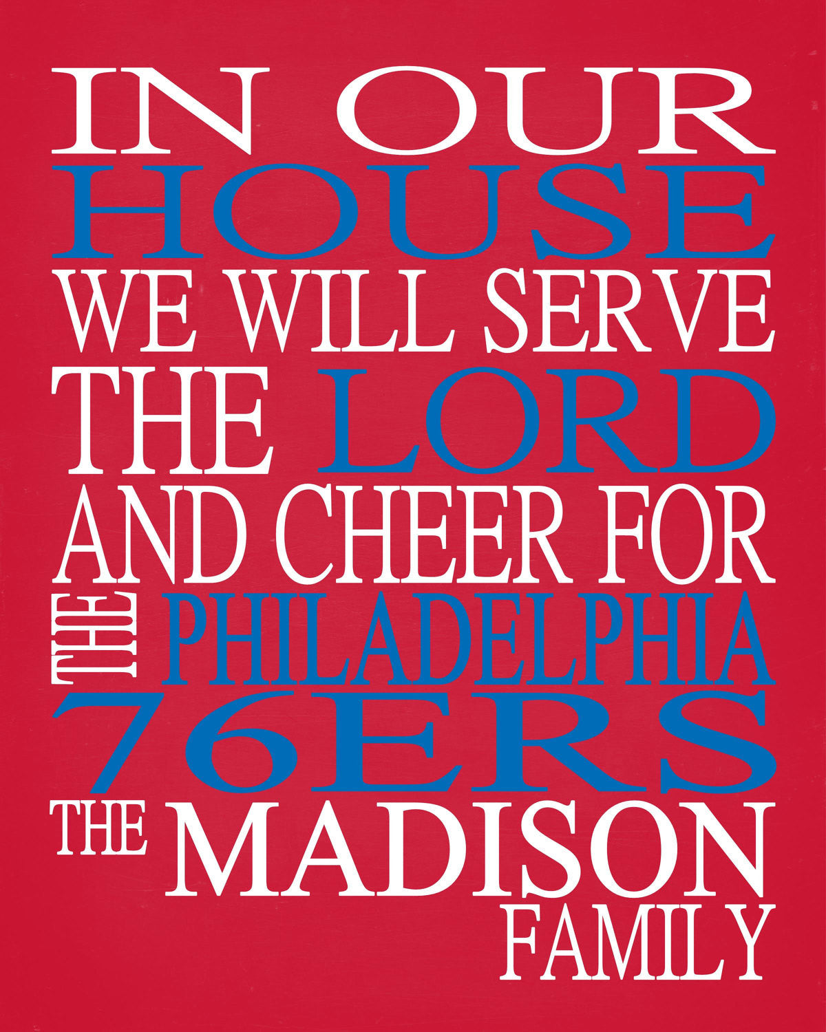 In Our House We Will Serve The Lord And Cheer for The Philadelphia 76ers Personalized Christian Print - sports art - multiple sizes