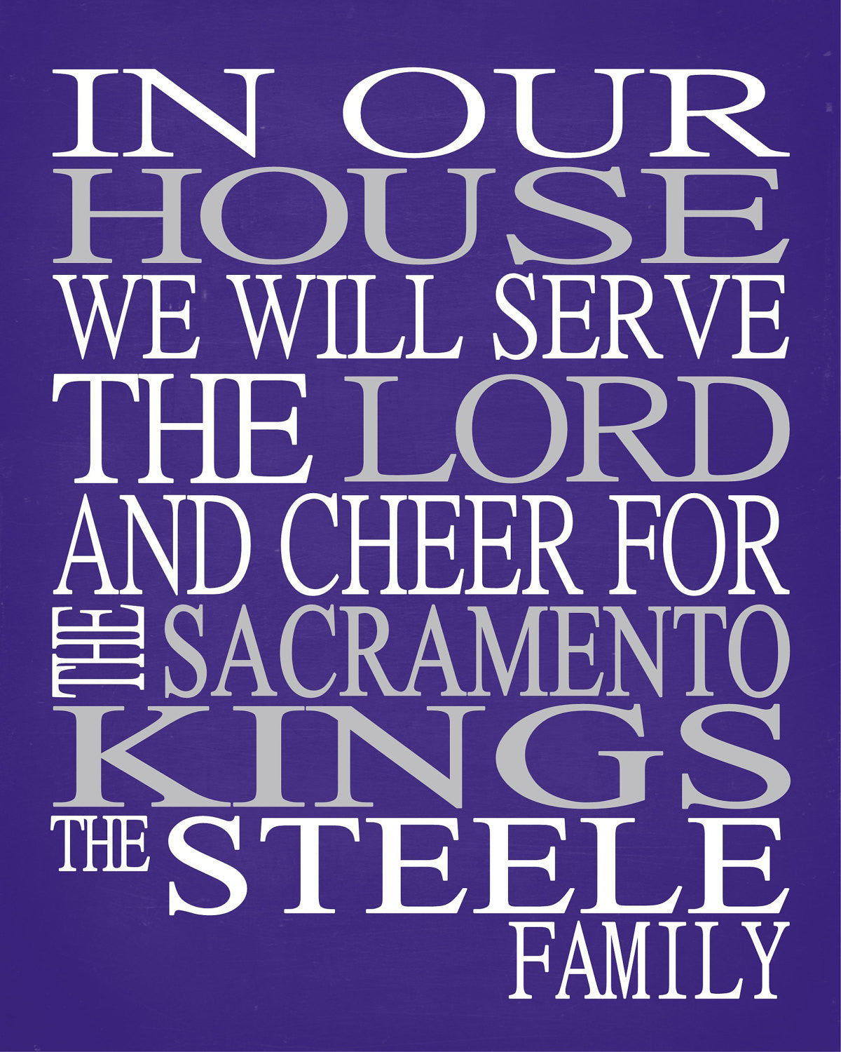 In Our House We Will Serve The Lord And Cheer for The Sacramento Kings Personalized Christian Print - sports art - multiple sizes