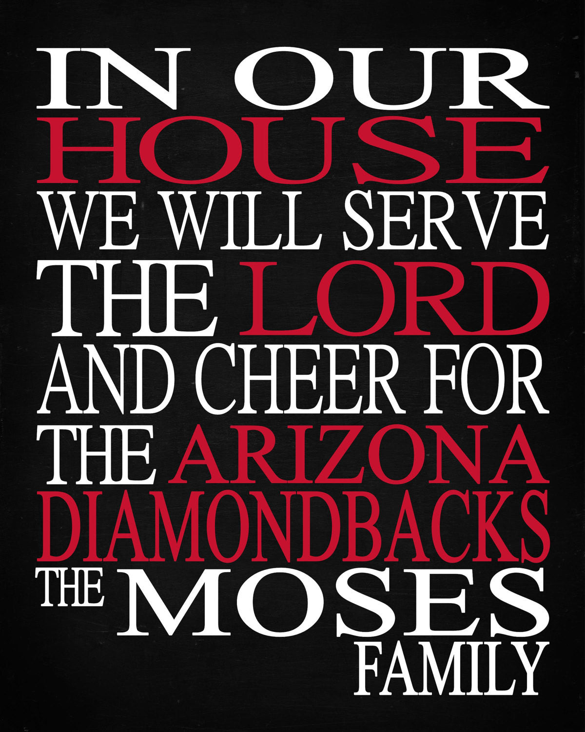 In Our House We Will Serve The Lord And Cheer for The Arizona Diamondbacks Personalized Family Name Christian Print