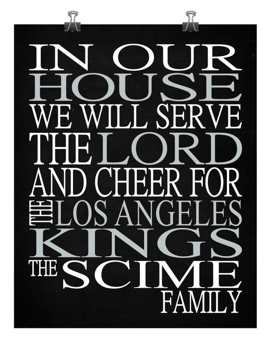 In Our House We Will Serve The Lord And Cheer for The Los Angeles Kings Personalized Christian Print - sports art - multiple sizes