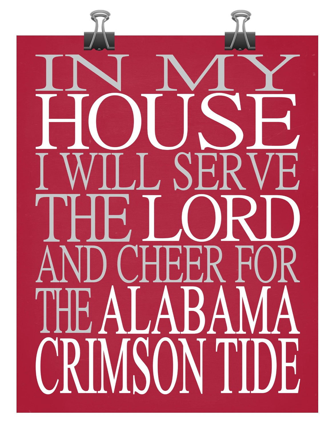 In My House I Will Serve The Lord And Cheer for The Alabama Crimson Tide Christian Print