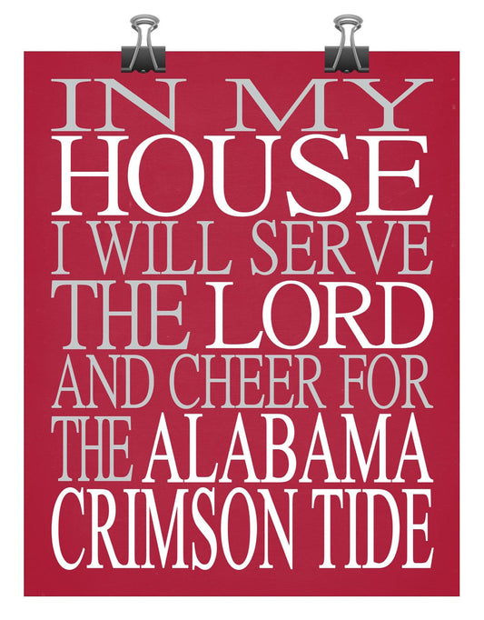 In My House I Will Serve The Lord And Cheer for The Alabama Crimson Tide Christian Print