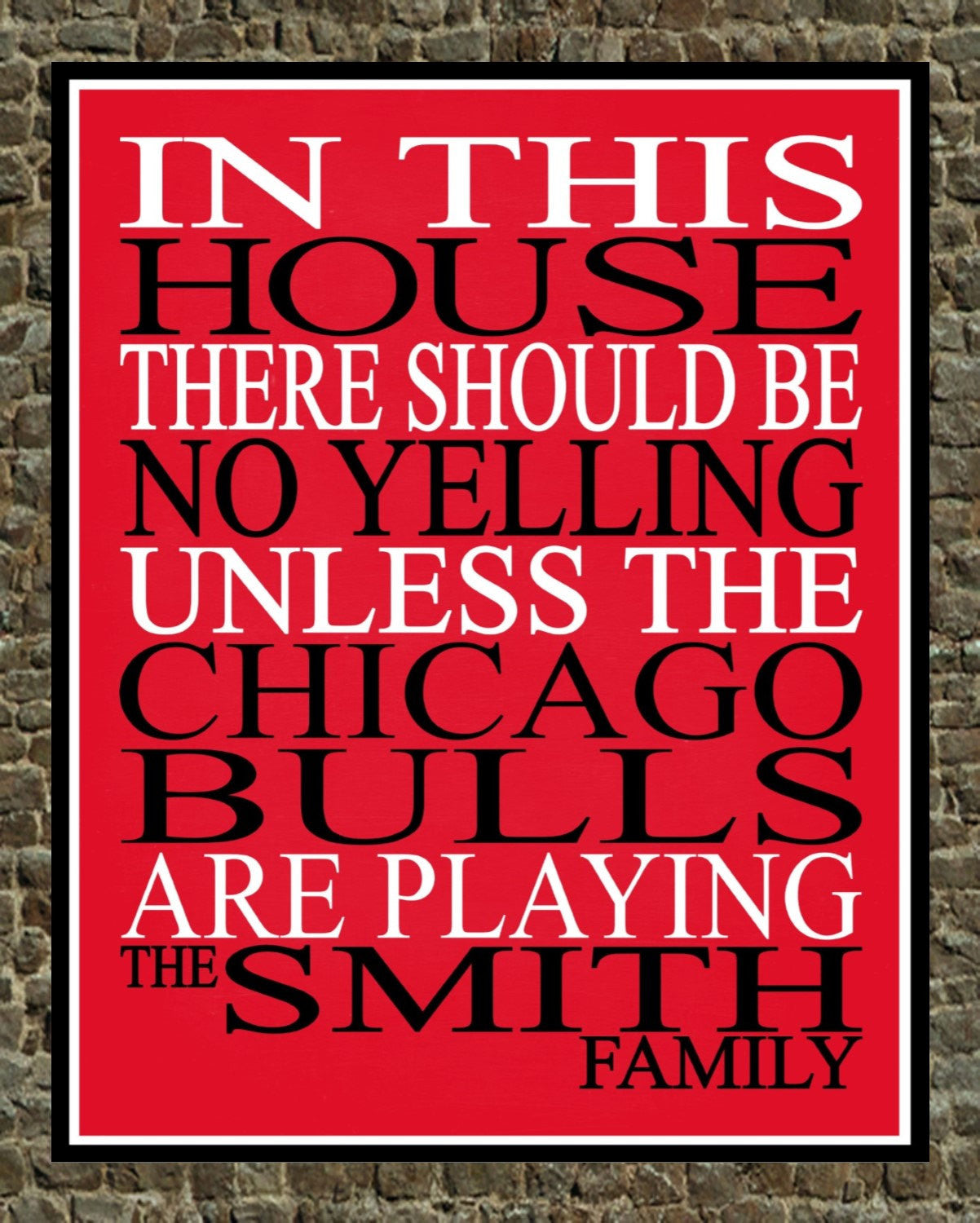 In This House There We Will Be No Yelling Unless The Chicago Bulls Are Playing Personalized Family Name Print - sports art - multiple sizes