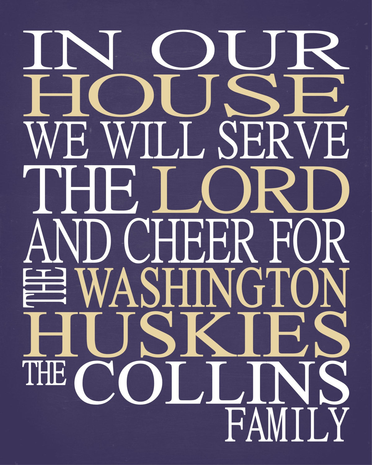 In Our House We Will Serve The Lord And Cheer for The Washington Huskies personalized print - Christian gift sports art - multiple sizes